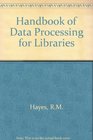 Handbook of data processing for libraries