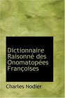 Dictionnaire Raisonn des Onomatopes Franoises