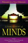 A Parliament of Minds: Philosophy for a New Millennium