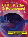 A Study Guide to UFOs Psychic  Paranormal Phenomena in the USSR