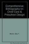Comprehensive Bibliography on Child Care  Preschool Design