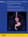 Educational Review Manual in Gastroenterology