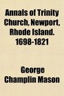 Annals of Trinity Church Newport Rhode Island 16981821