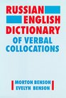 The RussianEnglish Dictionary of Verbal Collocations