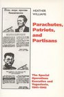 Parachutes Patriots and Partisans The Special Operations Executive in Yugoslavia 19411945