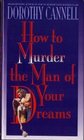 How to Murder the Man of Your Dreams (Ellie Haskell #7)