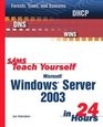 Sams Teach Yourself Microsoft Windows Server 2003 in 24 Hours
