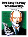 It's Easy to Play Tchaikovsky