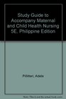 Study Guide to Accompany Maternal and Child Health Nursing 5E Philippine Edition