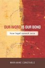 Our Word Is Our Bond How Legal Speech Acts