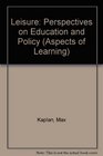 Leisure Perspectives on Education and Policy