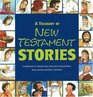 A Treasury Of New Testament Stories The Stories Of Jesus Mary The Good Samaritan Zacchaeus And Many Others