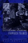 Lone Visions Crowded Frames Essays on Photography