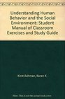 Understanding Human Behavior and the Social Environment Student Manual of Classroom Exercises and Study Guide