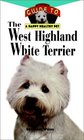 The West Highland White Terrier  An Owner's Guide toa Happy Healthy Pet