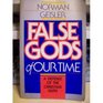 False Gods of Our Time A Defense of the Christian Faith