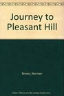Journey to Pleasant Hill