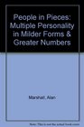 People in Pieces Multiple Personality in Milder Forms  Greater Numbers