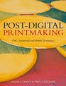 PostDigital Printmaking CNC Traditional and Hybrid Techniques