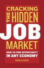 Cracking The Hidden Job Market How to Find Opportunity in Any Economy