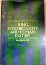 Jung Synchronicity and Human Destiny
