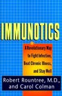Immunotics A Revolutionary Way to Fight Infection Beat Chronic Illness and Stay Well