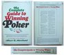 The Complete Guide to Winning Poker Everything There is to Know About the Great American Game