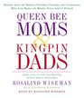 Queen Bee Moms  Kingpin Dads Coping with the Parents Teachers Coaches and Counselors Who Can Ruleor Ruin Your Child's Life