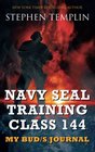 Navy SEAL Training Class 144 My BUD/S Journal