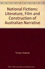 National Fictions Literature Film and Construction of Australian Narrative