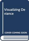 Visualizing Deviance A Study of News Organization