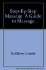 StepByStep Massage A Guide to Massage