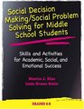 Social Decision Making/Social Problem Solving For Middle School Students Skills And Activities For Academic Social And Emotional Success