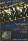 ALEXANDER THOM  CRACKING THE STONEAGE CODE