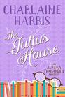 The Julius House An Aurora Teagarden Mystery