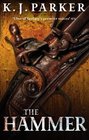The Hammer. K.J. Parker