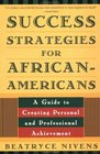 Success Strategies for AfricanAmericans A Guide to Creating Personal and Professional Achievement