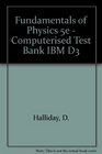 Fundamentals of Physics 5e  Computerised Test Bank IBM D3