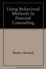 Using Behavioral Methods In Pastoral Counseling