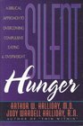 Silent Hunger A Biblical Approach to Overcoming Compulsive Eating and Overweight