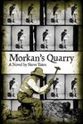 Morkan's Quarry A Novel