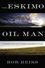 The Eskimo and The Oil Man: The Battle at the Top of the World for America's Future