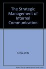 The Strategic Management of Internal Communica Tion