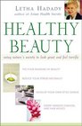 Healthy Beauty Using Nature's Secrets to Look Great and Feel Terrific