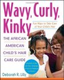Wavy Curly Kinky  The African American Child's Hair Care Guide