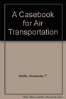 A Casebook for Air Transportation