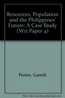 Resources Population and the Philippines Future A Case Study