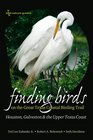 Finding Birds On The Great Texas Coastal Birding Trail Houston Galveston and the Upper Texas Coast