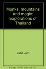 Monks mountains and magic Explorations of Thailand