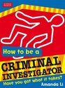 How to be a Criminal Investigator